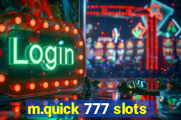 m.quick 777 slots